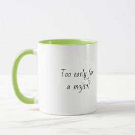 Funny Quote Trendy Gift Coffee Mok Mojito green