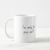 Funny Quote Trendy Gift Coffee Mok Pisco Sour (Links)