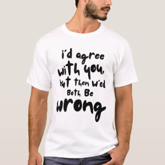 Funny Quote Unisex Softstyle T-Shirt, Humorous T-shirt