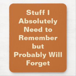Funny Quote voor Forgetful People Muismat