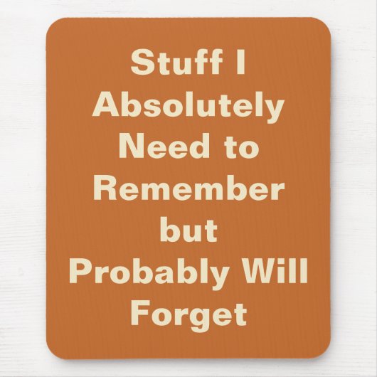 Funny Quote voor Forgetful People Muismat (Voorkant)