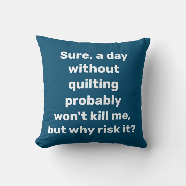 Funny Quote voor Quilters Quilting Humor Kussen (Voorkant)