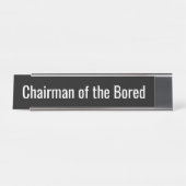 Funny Quote - voorzitter van de Bored Bureau Naambordje (Voorkant)