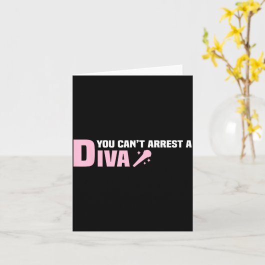 Funny Quote You Can't Arrest A Diva  Kaart (Gele Bloem)