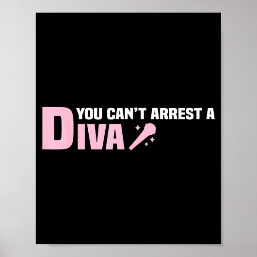 Funny Quote You Can't Arrest A Diva Poster (Voorkant)