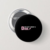 Funny Quote You Can't Arrest A Diva  Ronde Button 5,7 Cm (Voorkant /achterkant)