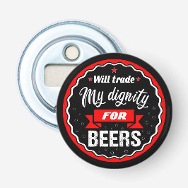 Funny quote zal de waardigheid van bier in rood ve button flesopener