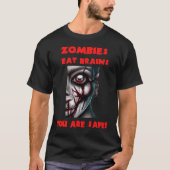 Funny Quote Zombies eat Brains T-shirt (Voorkant)