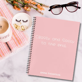 Funny quotes Classy & Sassy To The End Pink Custom Notitieboek