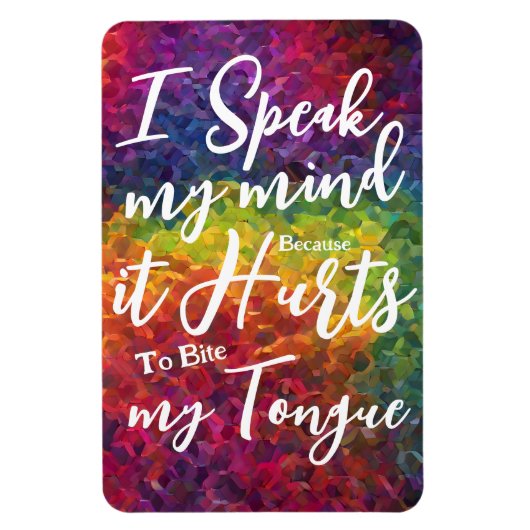 Funny Quotes Fridge Magnet - Speak Your Mind Magneet (Verticaal)
