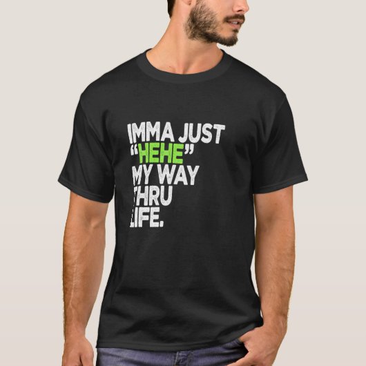 Funny Quotes Imma heeft mijn manier van leven opge T-shirt (Voorkant)