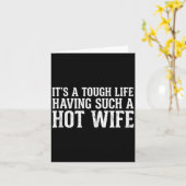 Funny Quotes It’s A Tough Life Having Such A Hot W Kaart (Gele Bloem)
