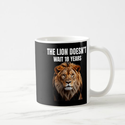 Funny Quotes The Lion Doesn't Wait 18 Years Men  Koffiemok (Rechts)