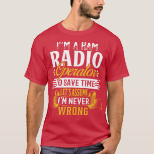 Funny Quotes van Ham Radio Operator T-shirt