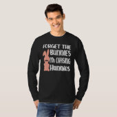 Funny Rabbit Day Vergeet de Bunnies die ik achterv T-shirt (Voorkant volledig)