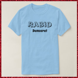 Funny Rabid Democraat T-shirt