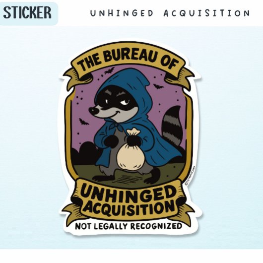 Funny Raccoon, Bureau van Unhinged Acquisition Sticker