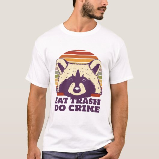 Funny Raccoon Eat Trash Do Crime T-shirt (Voorkant)