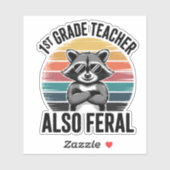 Funny Raccoon First Grade Teacher Also Feral Sticker (Vel)