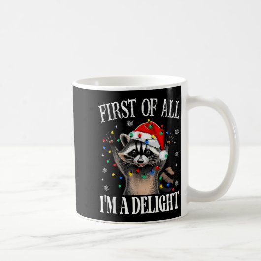 Funny Raccoon First Of All I'm A Delight Merry Chr Koffiemok (Rechts)
