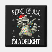 Funny Raccoon First Of All I'm A Delight Merry Chr Magneet (Voorkant)