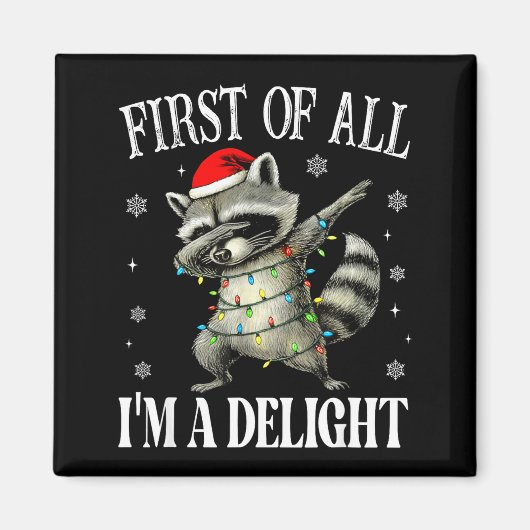 Funny Raccoon First Of All I'm A Delight Merry Chr Magneet (Voorkant)
