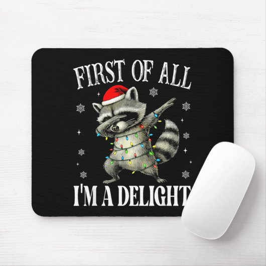 Funny Raccoon First Of All I'm A Delight Merry Chr Muismat (Met muis)