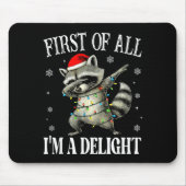 Funny Raccoon First Of All I'm A Delight Merry Chr Muismat (Voorkant)