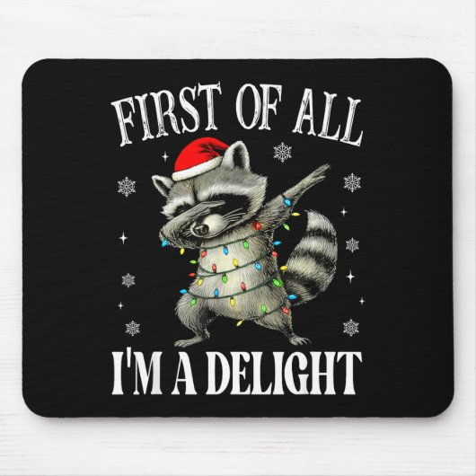 Funny Raccoon First Of All I'm A Delight Merry Chr Muismat (Voorkant)