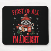 Funny Raccoon First Of All I'm A Delight Merry Chr Muismat (Voorkant)