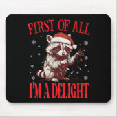 Funny Raccoon First Of All I'm A Delight Merry Chr Muismat (Voorkant)
