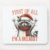 Funny Raccoon First Of All I'm A Delight Merry Chr Muismat (Voorkant)