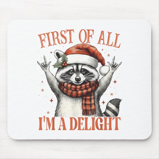 Funny Raccoon First Of All I'm A Delight Merry Chr Muismat (Voorkant)