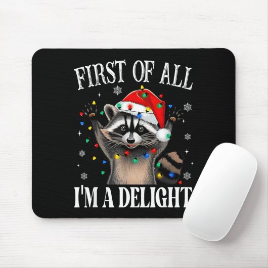 Funny Raccoon First Of All I'm A Delight Merry Chr Muismat (Met muis)