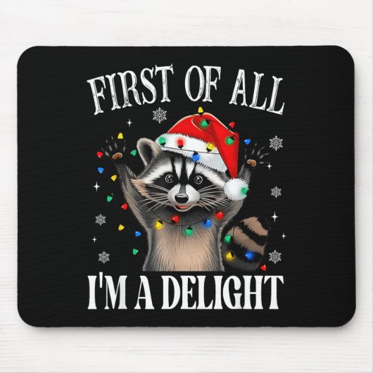 Funny Raccoon First Of All I'm A Delight Merry Chr Muismat (Voorkant)