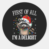 Funny Raccoon First Of All I'm A Delight Merry Chr Ronde Sticker (Voorkant)