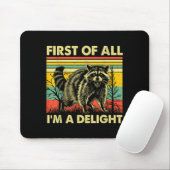 Funny Raccoon First Of All Im A Delight Racoon For Muismat (Met muis)