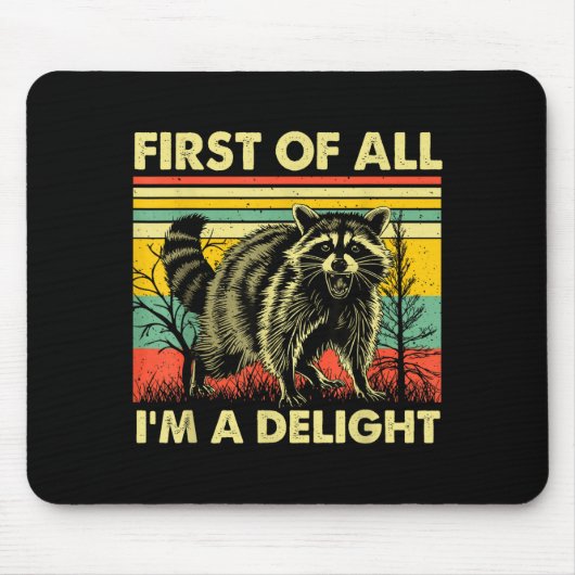Funny Raccoon First Of All Im A Delight Racoon For Muismat (Voorkant)