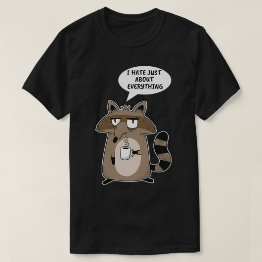 Funny Raccoon Gezegde T-shirt (Design voorkant)
