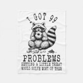 Funny Raccoon, I Got 99 Problems Sarcastic Quotes  Fleece Deken (Voorkant)