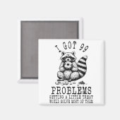 Funny Raccoon, I Got 99 Problems Sarcastic Quotes  Magneet (Voorkant / Achterkant)