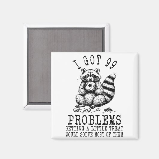 Funny Raccoon, I Got 99 Problems Sarcastic Quotes  Magneet (Voorkant / Achterkant)