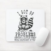 Funny Raccoon, I Got 99 Problems Sarcastic Quotes  Muismat (Met muis)