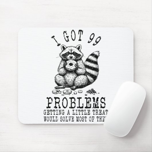 Funny Raccoon, I Got 99 Problems Sarcastic Quotes  Muismat (Met muis)