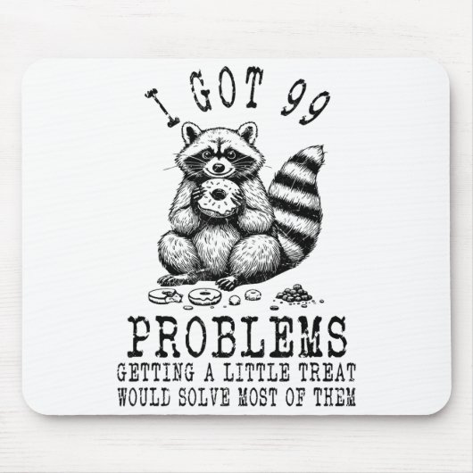 Funny Raccoon, I Got 99 Problems Sarcastic Quotes  Muismat (Voorkant)