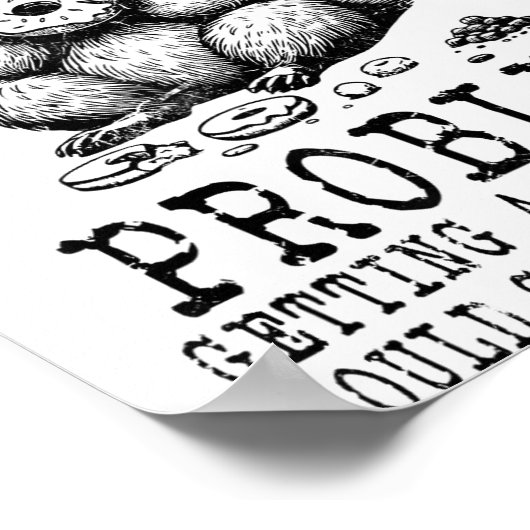 Funny Raccoon, I Got 99 Problems Sarcastic Quotes  Poster (Hoek)