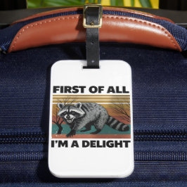 Funny Raccoon Quote - First of All I'm a Delight Bagagelabel