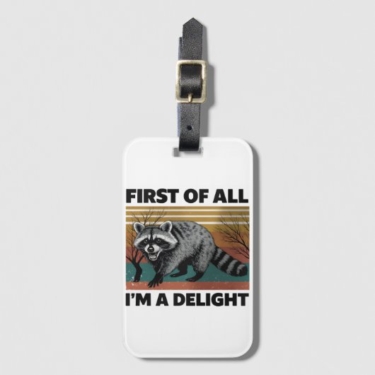 Funny Raccoon Quote - First of All I'm a Delight Bagagelabel (Voorkant (verticaal))