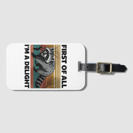 Funny Raccoon Quote - First of All I'm a Delight Bagagelabel (Voorkant (horizontaal))