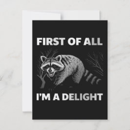 Funny Raccoon Quote - First of All I'm a Delight Briefkaart